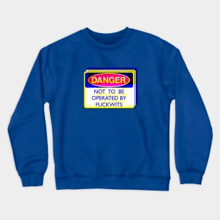 Danger! Crewneck Sweatshirt